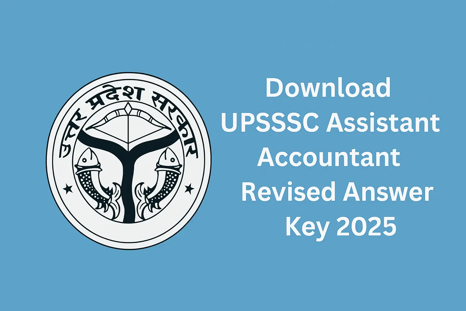 Download the UPSSSC Assistant Accountant Revised Answer Key 2025. Check your answers and calculate your expected score now!